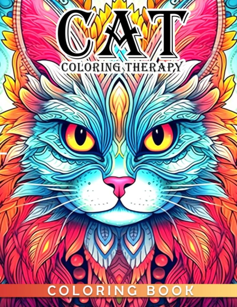 Cat Coloring Therapy Coloring Book: Gifts for relaxation and fun with 40 beautiful cat pictures that bring happiness to all